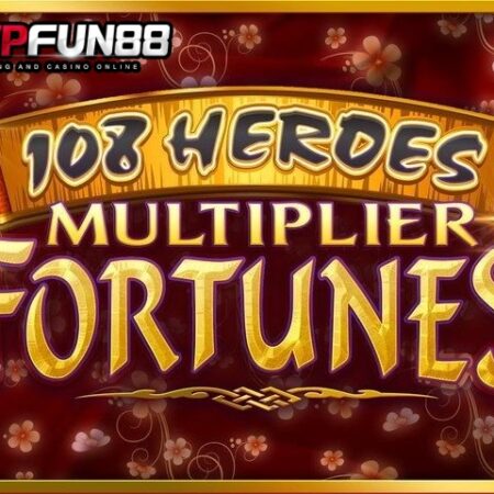 รีวิวเกมสล็อต 108 Heroes Multiplier Fortunes